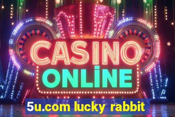 5u.com lucky rabbit